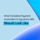 What Complete Payment Automation in Dynamics 365 Should Look Like
