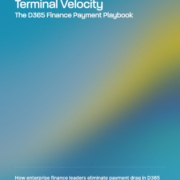 Terminal Velocity: The D365 Finance Payment Playbook