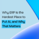 Why ERP Is the Hardest Place to Put AI, and Why That Matters