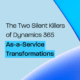 The Two Silent Killers of Dynamics 365 As-a-Service Transformations